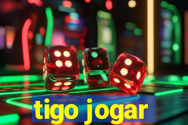 tigo jogar